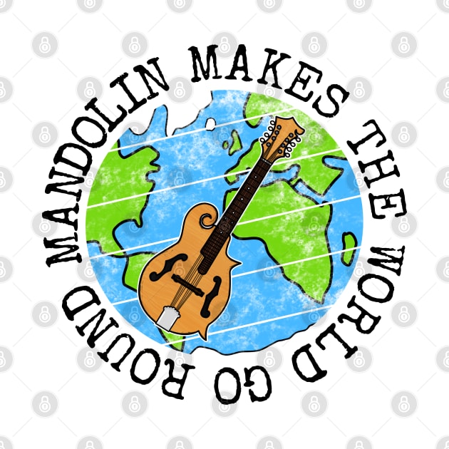 Mandolin Makes The World Go Round, Mandolinist Earth Day by doodlerob