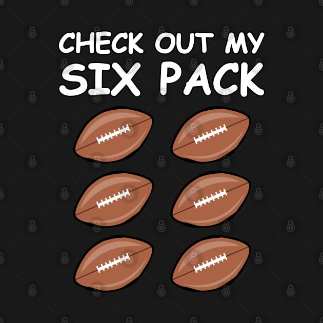 Check Out My Six Pack - American Football Balls by DesignWood-Sport