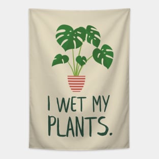 I Wet My Plants Monstera Potted Plant Tapestry