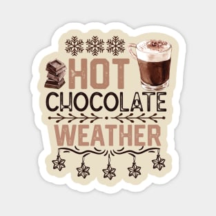 Hot Chocolate Christmas Lovers Gift - Hot Chocolate Weather -  Christmas Seasonal Hot Drink Magnet