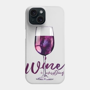 Wine is Everything Space in a Glass Phone Case