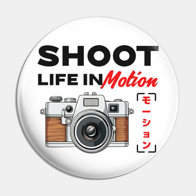 Photographer Camera Shoot Life In Motion Pin by Tip Top Tee's