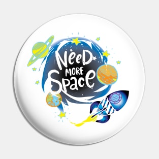 Need More Space Pin