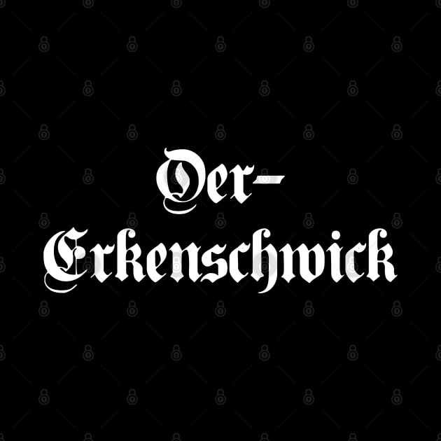 Oer-Erkenschwick written with gothic font by Happy Citizen