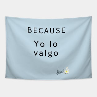 yo lo valgo Tapestry