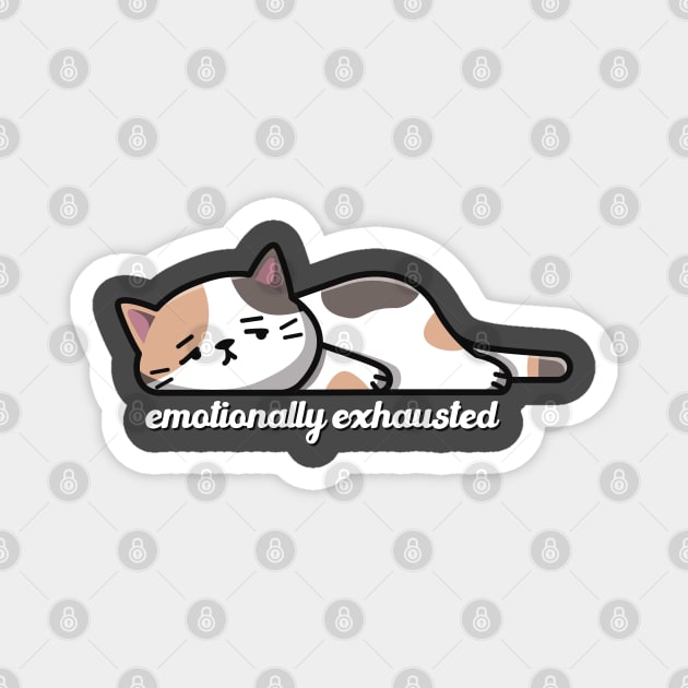 Emotionally Exhausted Magnet by NinthStreetShirts