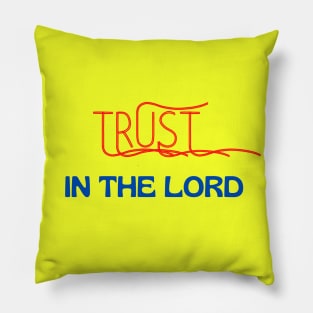 Trust In The Lord Pillow