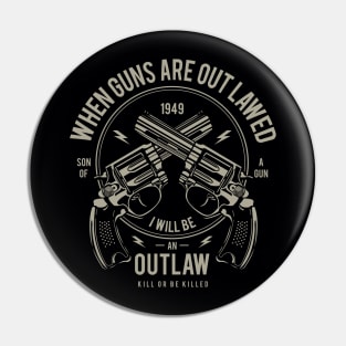 When Guns Are Outlawed Pin