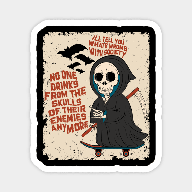 Wrong Society Reaper Drink From The Skull Magnet by The WYLD Tribe