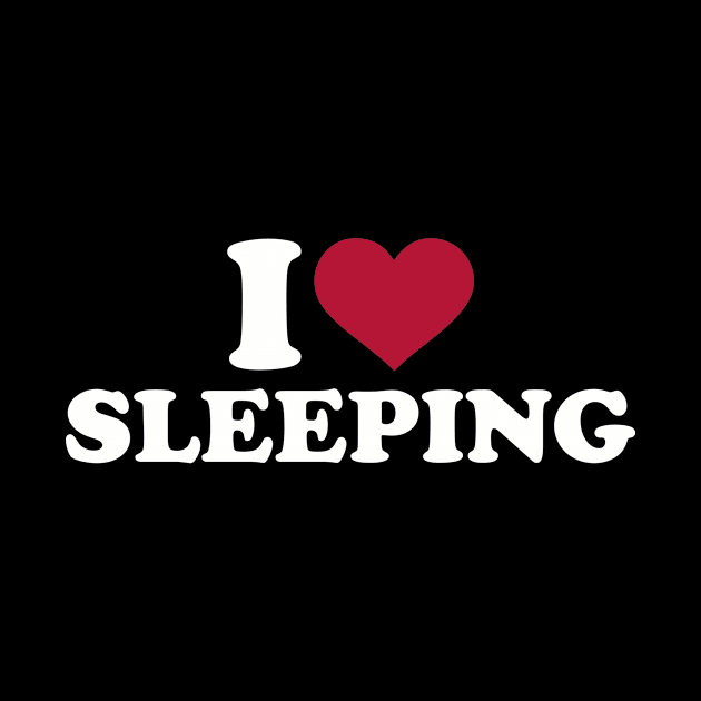 I love Sleeping by Designzz