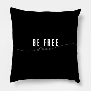 Be Free - Elegant Minimal Design Pillow