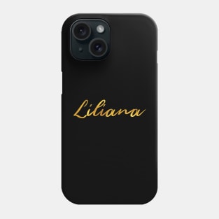 Liliana Name Hand Lettering in Faux Gold Letters Phone Case