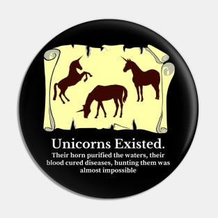 Unicorn Existed I have proof Pin