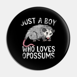 Just A Boy Who Loves Opossums Pin