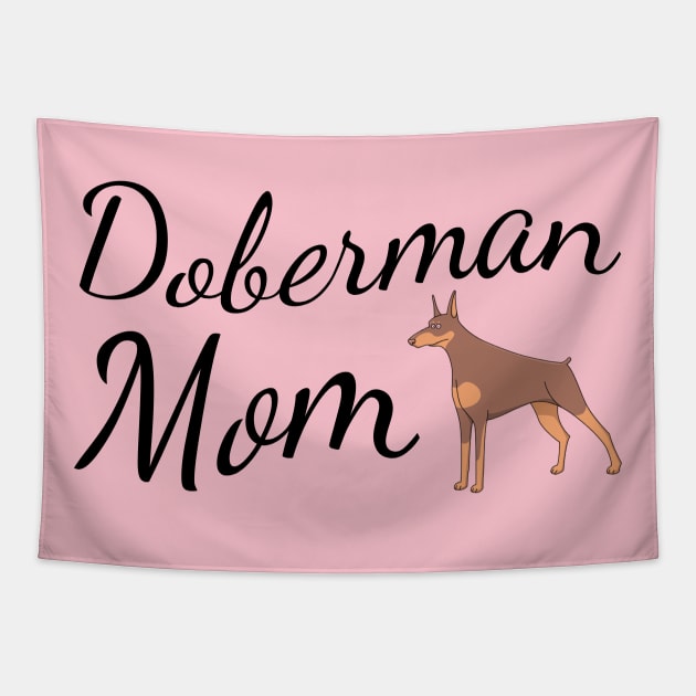 Doberman Dog Mom Tapestry by tribbledesign