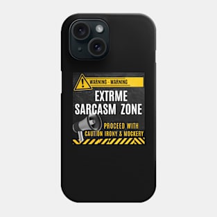 Extreme Sarcasm Zone 3 Phone Case