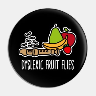 Dyslexic fruit flies, funny dyslexia humor flute Pin