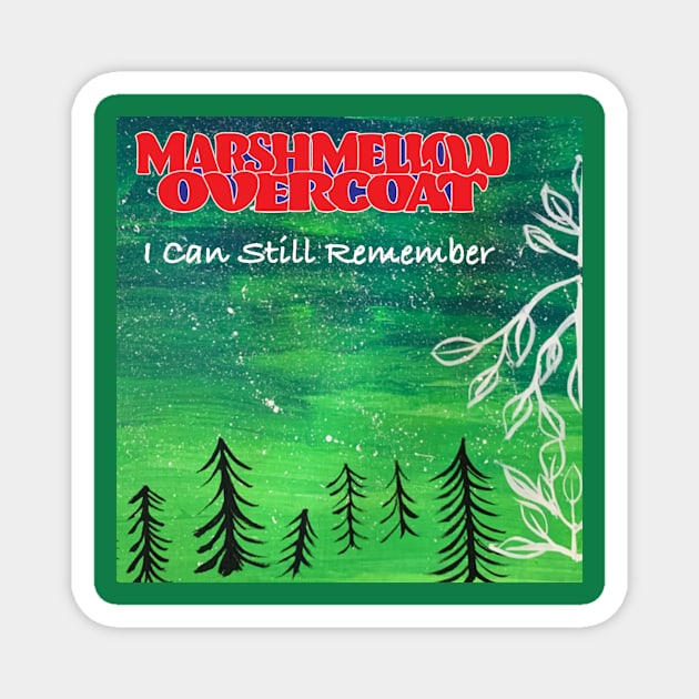 I Can Still Remember Magnet by Marshmellow Overcoat Store