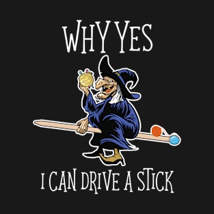 Knitting - Why Yes I Can Drive A Stick T-Shirt