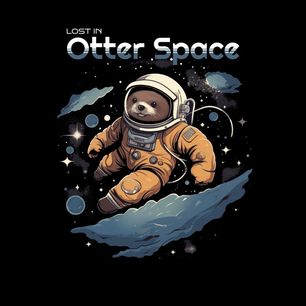 Lost In Otter Space by QuirkyFlairTees