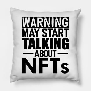 NFT - Warning may start talking about NFTs Pillow