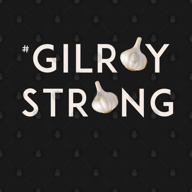 GilroyStrong (for gun violence prevention) by SubwayTokin