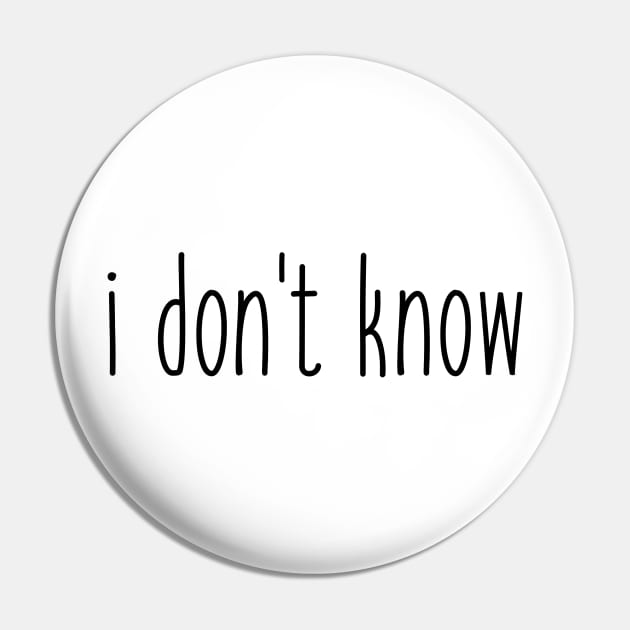 i don't know Pin by tziggles