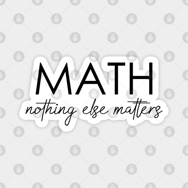 Math nothing else matters Magnet by Oyeplot