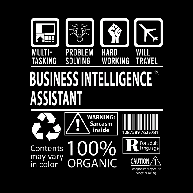 Business Intelligence Assistant T Shirt - MultiTasking Certified Job Gift Item Tee by Aquastal