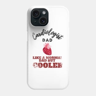 cardiologist dad like a normal dad but cooler Phone Case