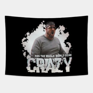 has the whole world gone 99% crazy Tapestry