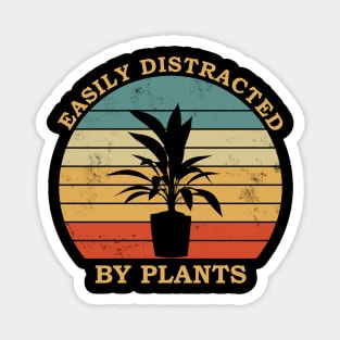 Garden lover design - easily distracted by plants Magnet