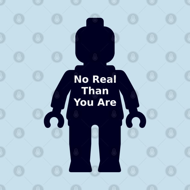 Minifig with 'No Real Than You Are' Slogan by ChilleeW