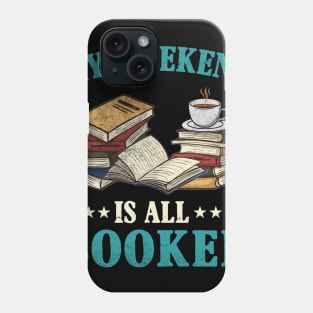 My Weekend Is All Booked Book Lovers Phone Case