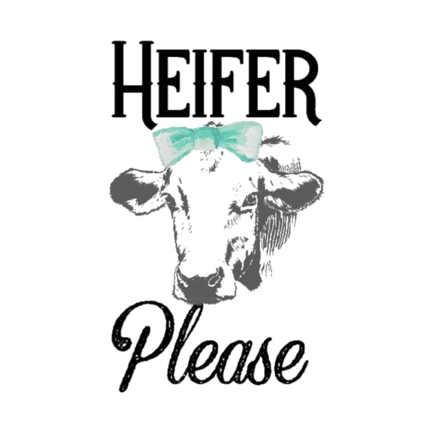 Heifer Please by chrissyloo