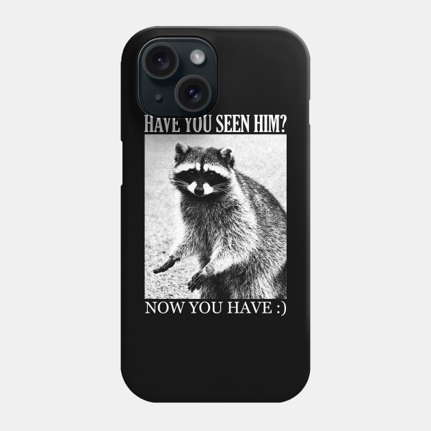 Have you seen him? Cute Raccoon Phone Case by giovanniiiii