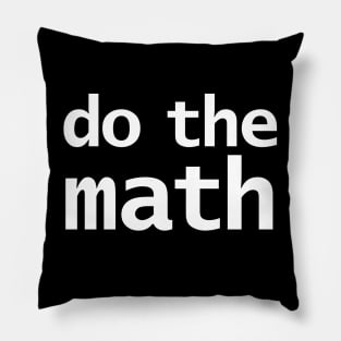 Do the Math Funny Typography Pillow