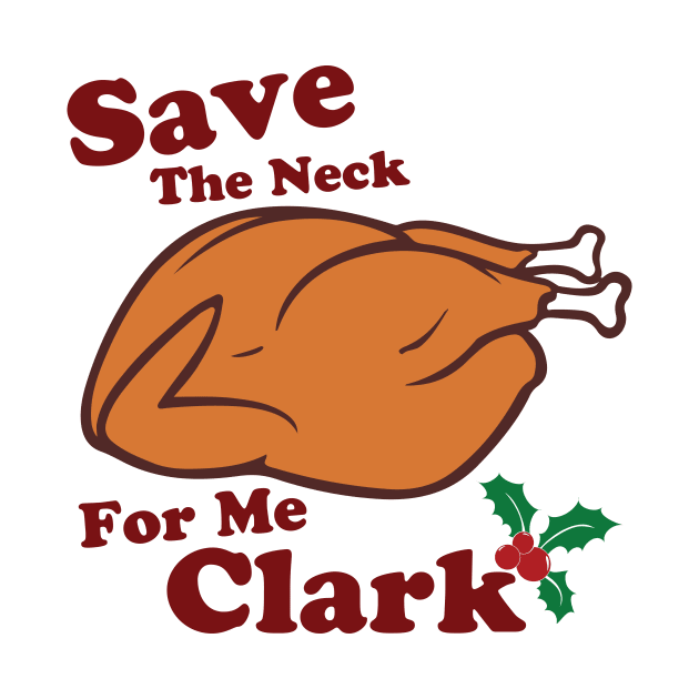 Save The Neck For Me Clark by GeekThreadz