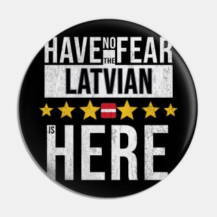 Have No Fear The Latvian Is Here - Gift for Latvian From Latvia Pin