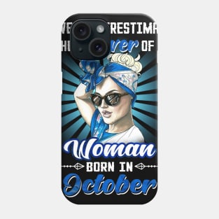Never Underestimate The Power Of A Woman Born In October Phone Case