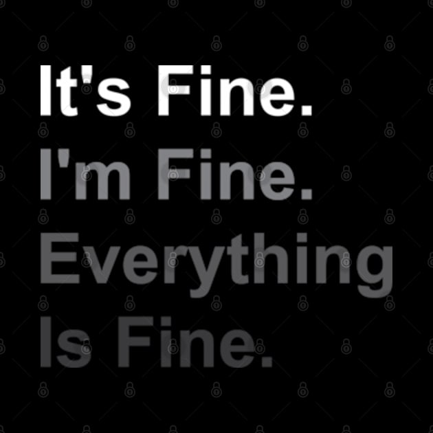 It's Fine I'm Fine Everything Is Fine by Emma Creation