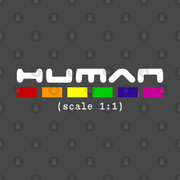 Human - Scale 1:1 & Pride Flag for Celebration of Diversity Rainbow LGBT Pride & Acceptance by bystander
