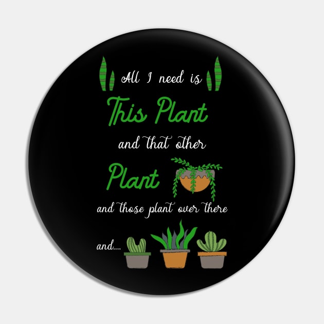 All i need is plants Pin by TheBestHumorApparel