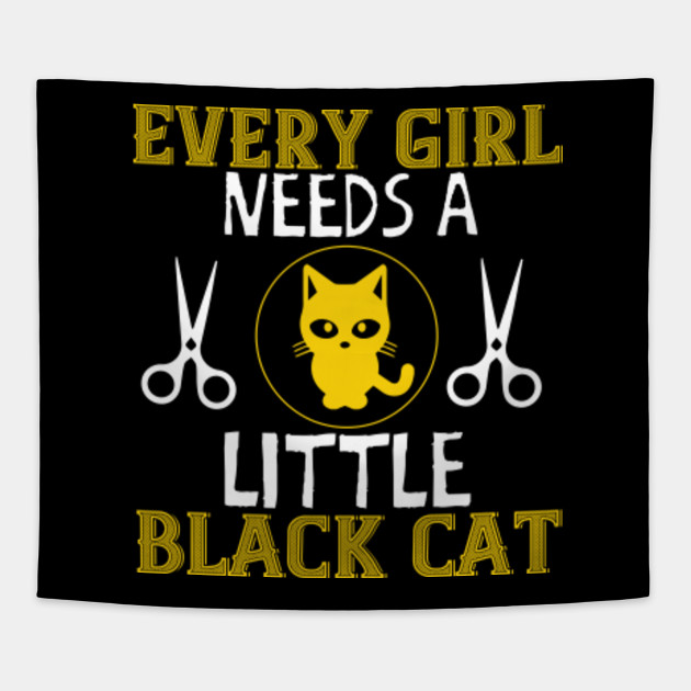 Every Girl Need A Little Black Cat Cat Gift Idea Tapestry