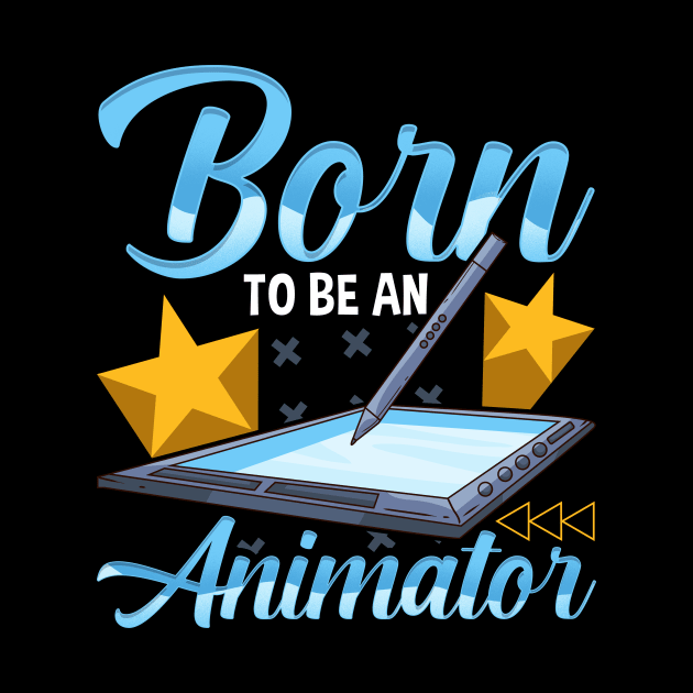 Born To Be An Animator Professional Artist by theperfectpresents