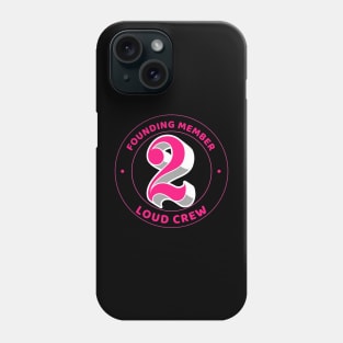 Founding Member Too Loud Crew Phone Case