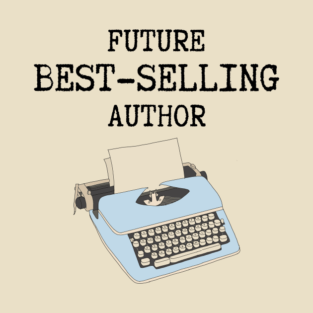 Future Best Selling Author New Writer Gift by Haperus Apparel