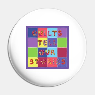 Quilts Tell Our Stories Pin