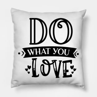 Do What You Love Motivational T-Shirt Design Pillow