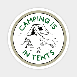 Camping is in tents Magnet